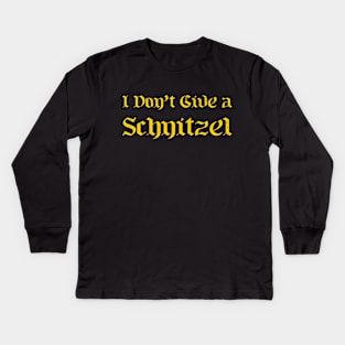 I don't give a schnitzel Kids Long Sleeve T-Shirt